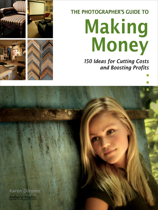 Title details for The Photographer's Guide to Making Money by Karen Dorame - Available